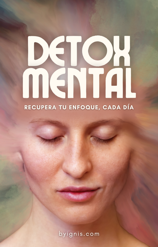 Detox Mental - Elimina el ruido, recupera tu claridad