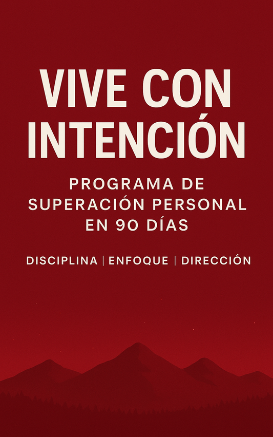 Vive con Intención: Programa de Superación Personal en 90 Días